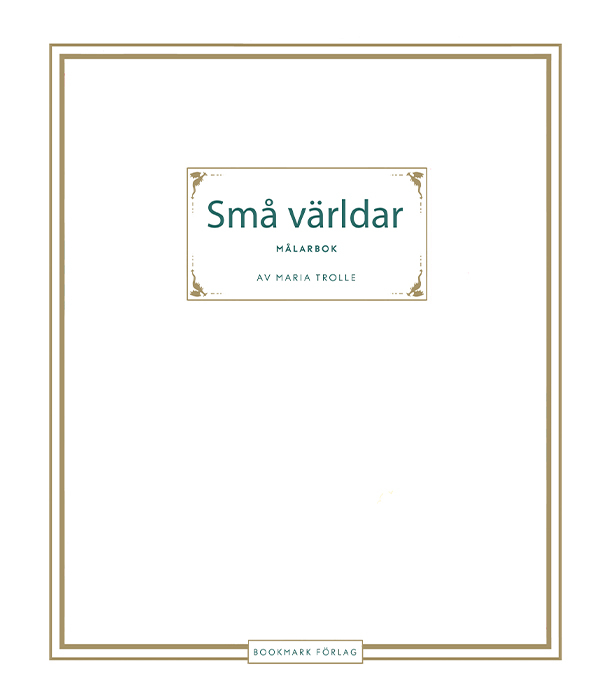 Раскраска Små världar от Maria Trolle (изд. Bookmark Förlag Швеция)
